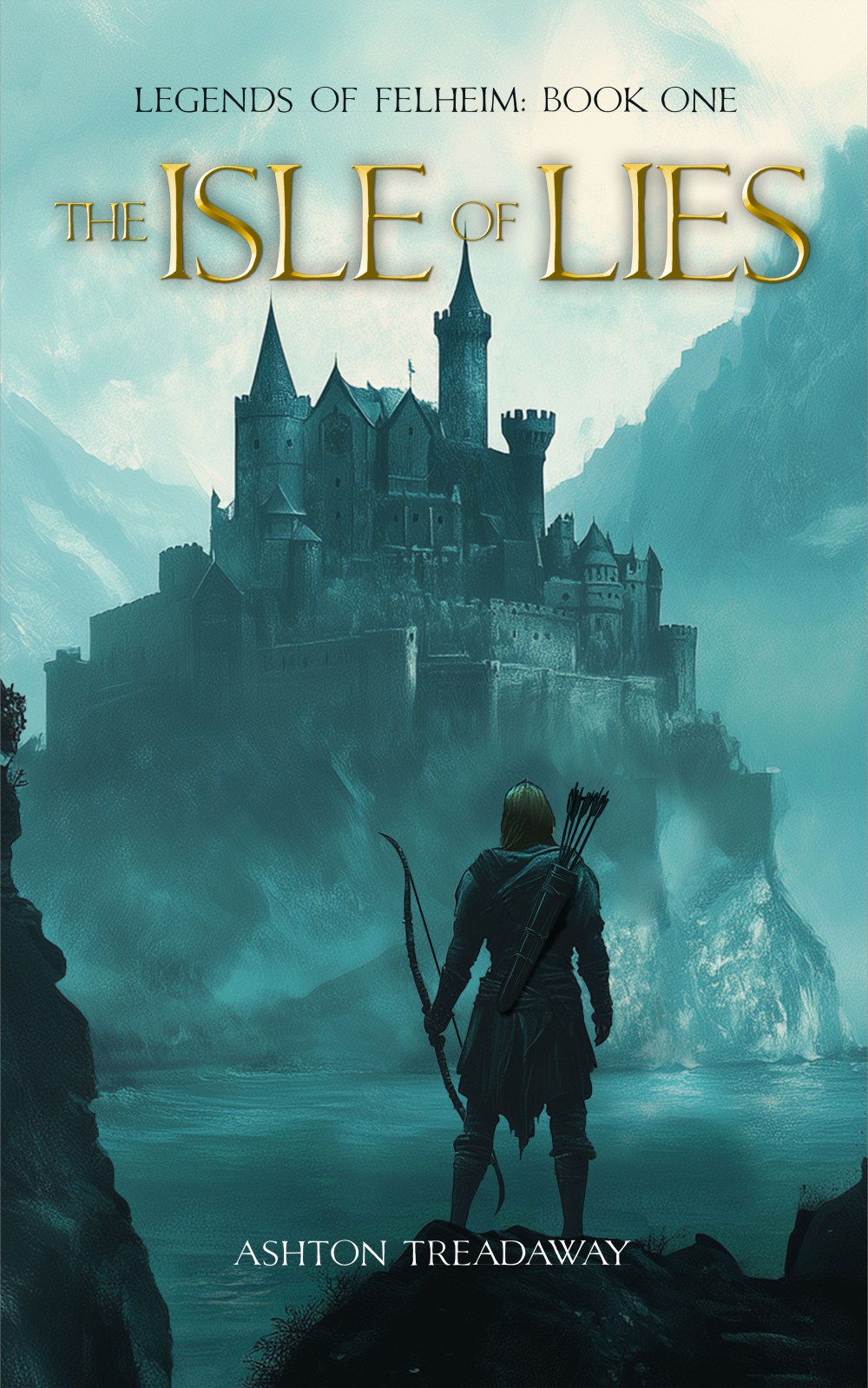 Legends of Felheim: The Isle of Lies (Book 1)