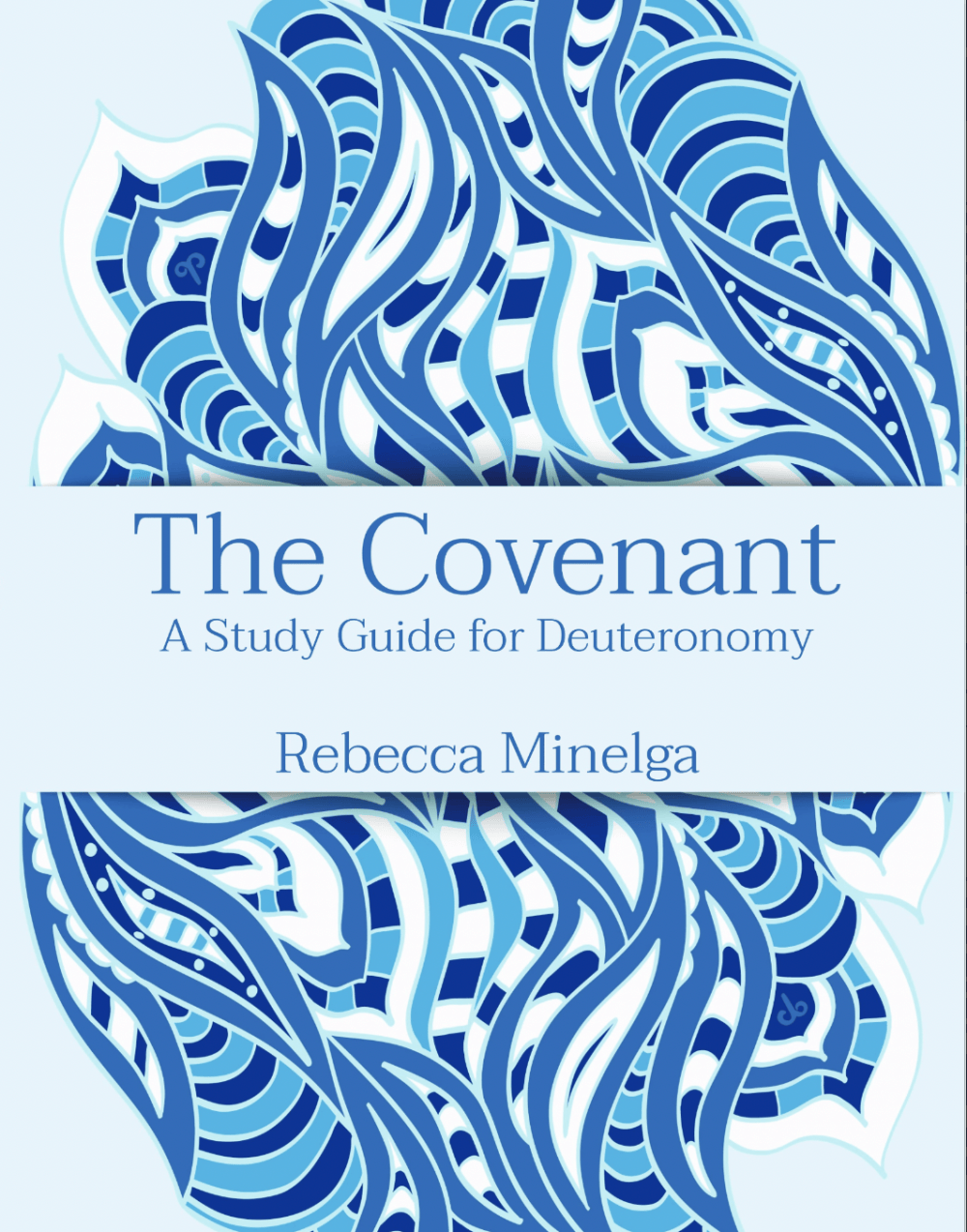 The Covenant:A Study Guide for Deuteronomy