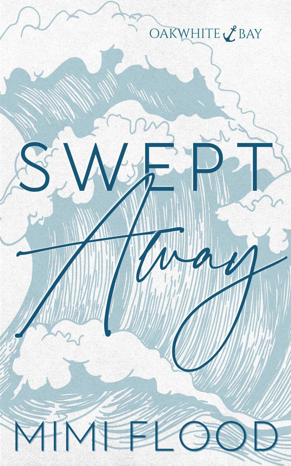 Swept Away (Oakwhite Bay #1)