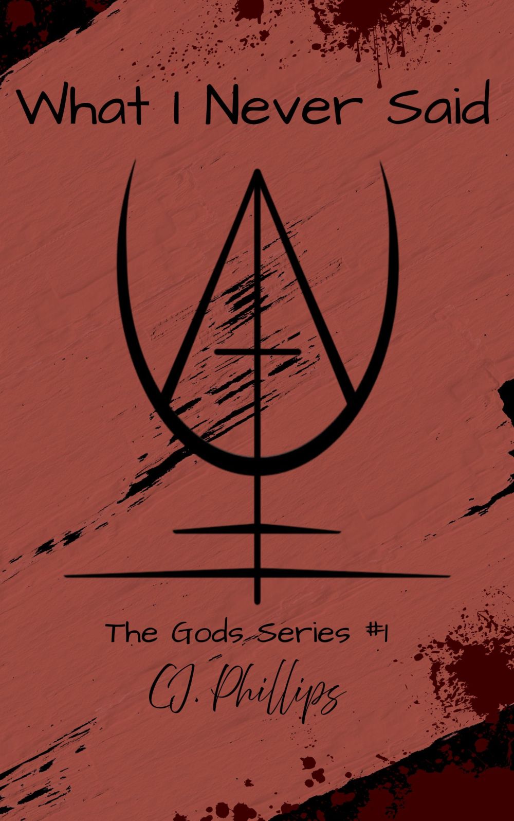What I Never Said: The Gods Series #1