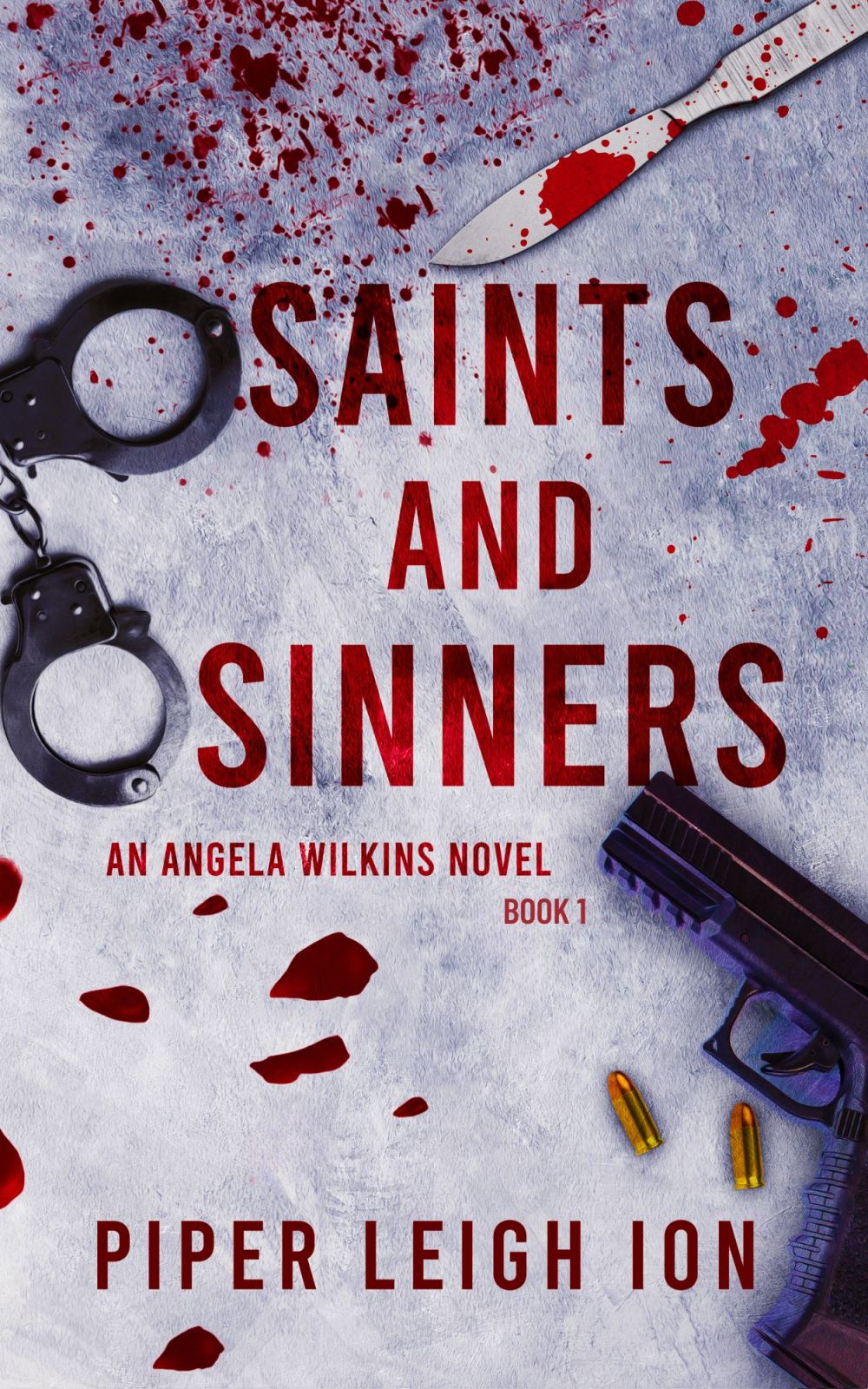Saints and Sinners: An Angela Wilkins Novel